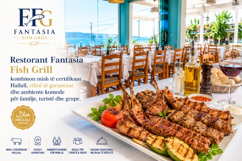 Restorant Fantasia Fish Grill kombinon mish të certifikuar Hallall, cilësi të garantuar dhe ambiente komode për familje, turistë dhe grupe.