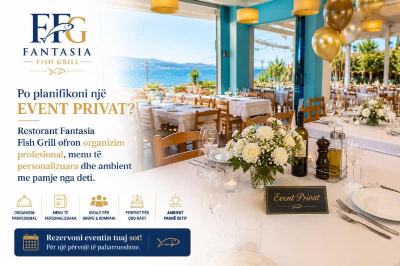 Po planifikoni një event privat? Restorant Fantasia Fish Grill ofron organizim profesional, menu të personalizuara dhe ambient me pamje nga deti.